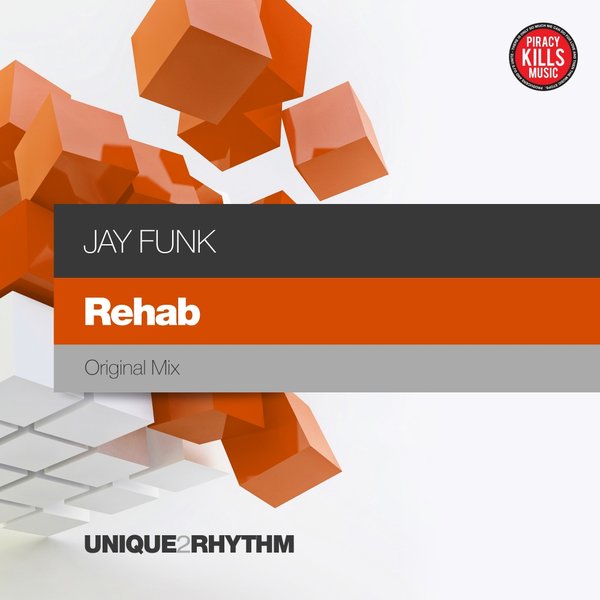 Jay Funk - Rehab / Unique 2 Rhythm