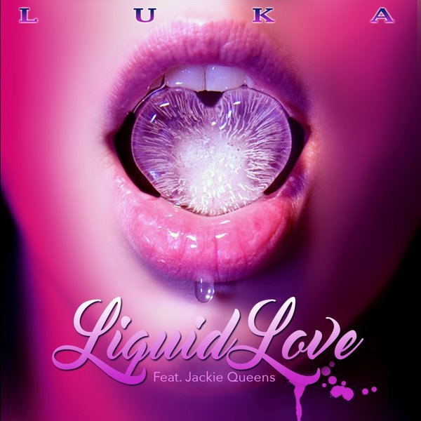 Luka feat. Jackie Queens - Liquid Love EP / We Go Deep