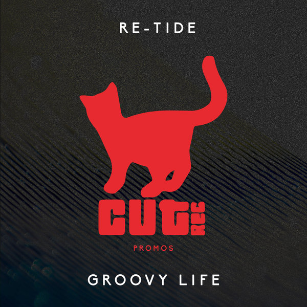 Re-Tide - Groovy Life / Cut Rec Promos
