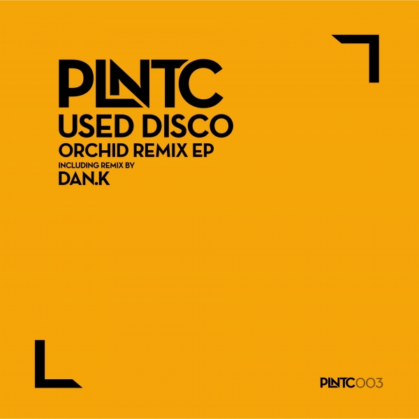Used Disco - Orchid Remix EP / PLNTC