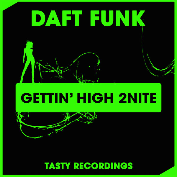 Daft Funk - Gettin' High 2Nite / Tasty Recordings