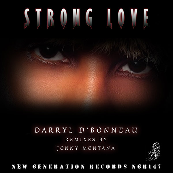 Darryl D' Bonneau - Strong Love (Jonny Montana Remixes) / New Generation Records