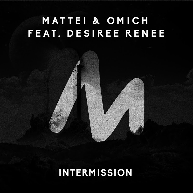 Mattei & Omich feat. Desiree Renee - Intermission / Metropolitan Recordings