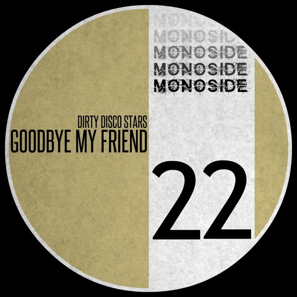 Dirty Disco Stars - Goodbye My Friend / MONOSIDE