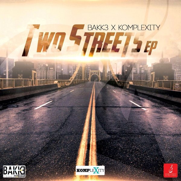 DJ Bakk3 & Komplexity - Two Streets EP / Seabes Finest