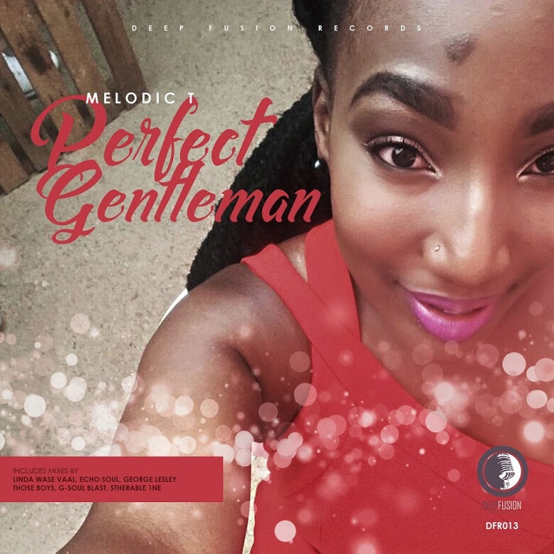 Melodic T - Perfect Gentleman / Deep Fusion Records