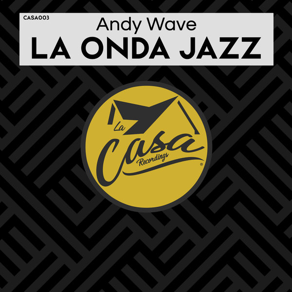 Andy Wave - La Onda Jazz / La Casa Recordings