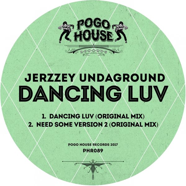 Jerzzey Undaground - Dancing Luv / Pogo House Records