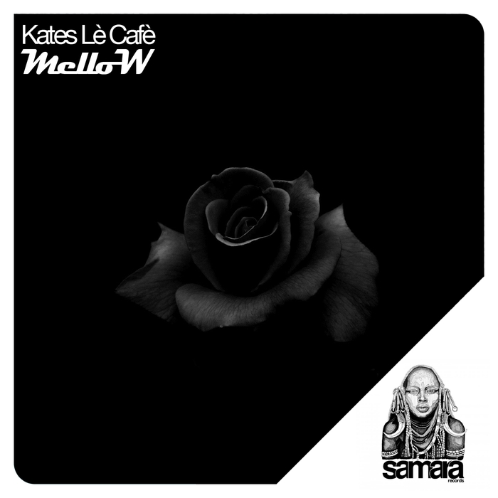 Kates Le Cafe - Mellow / Samarà Records