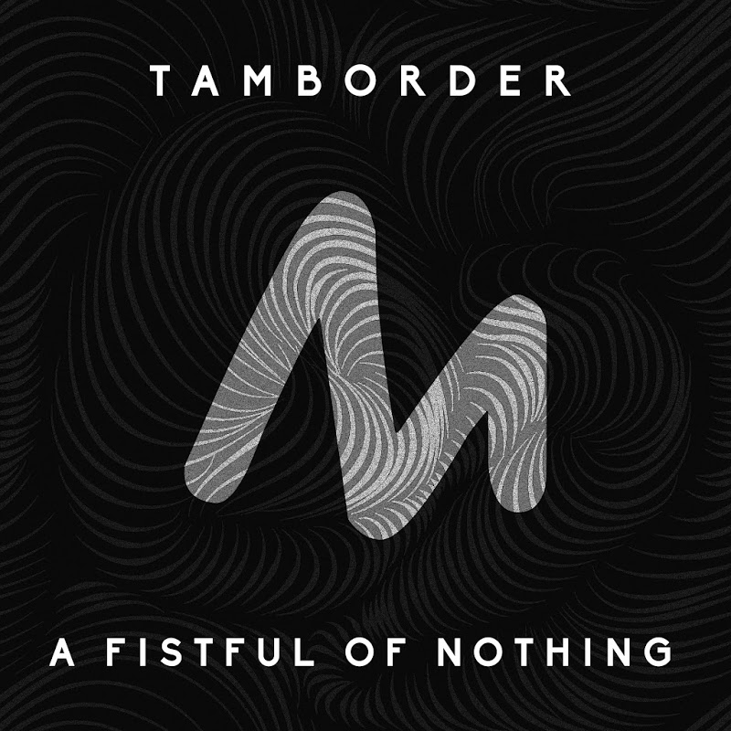 Tamborder - A Fistful of Nothing / Metropolitan Recordings