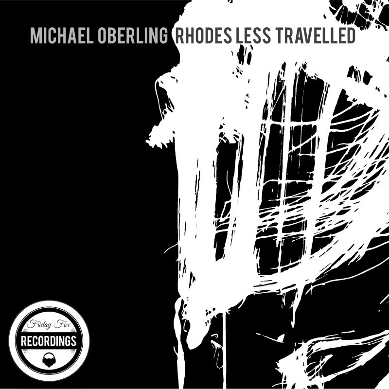 Michael Oberling - Rhodes Less Travelled EP / Friday Fox Recordings