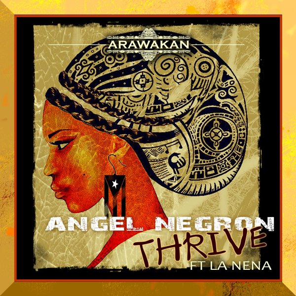 Angel Negron feat. La Nena, John Michalak - Thrive / Arawakan