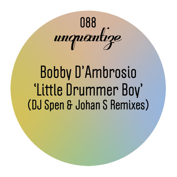 Bobby D'Ambrosio - Little Drummer Boy / unquantize