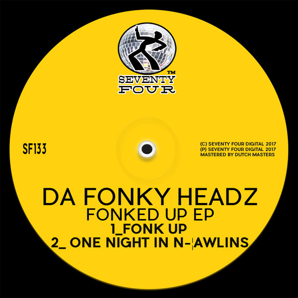 Da Fonky Headz - Fonked Up EP / Seventy Four