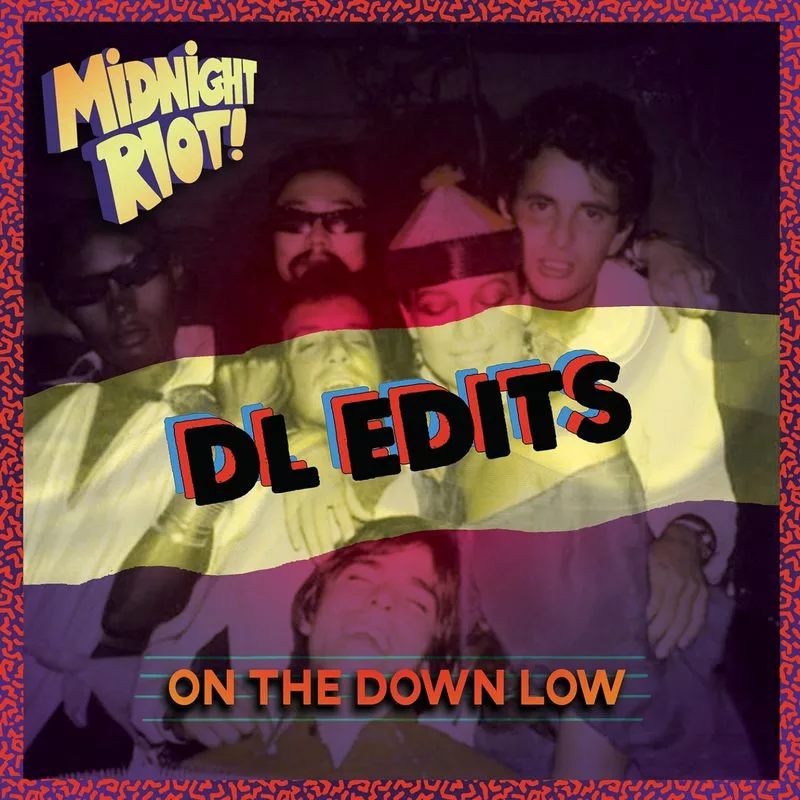 DL Edits - On the Down Low / Midnight Riot