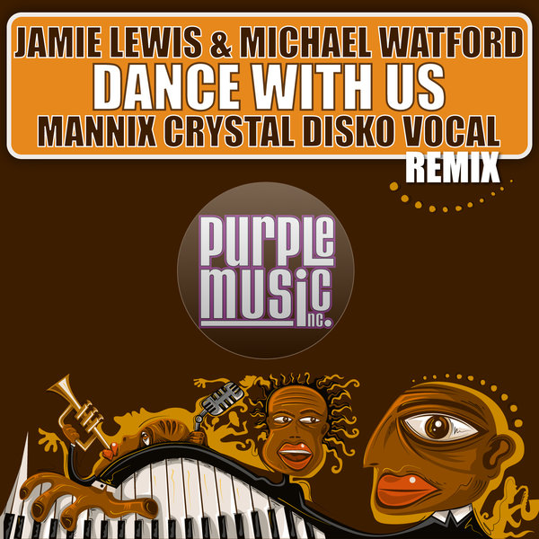 Jamie Lewis & Michael Watford - Dance With Us (Remix) / Purple Music