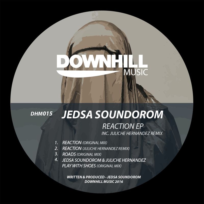 Jedsa Soundorom - Reaction EP / Downhill Music