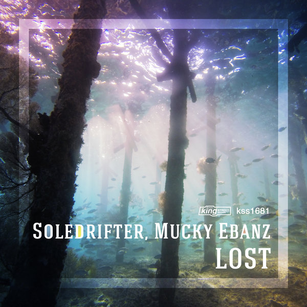 Soledrifter & Mucky Ebanz - Lost / King Street Sounds