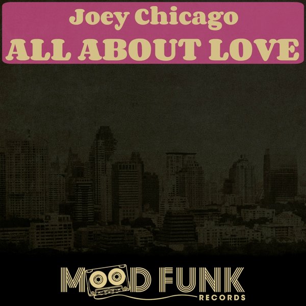 Joey Chicago - All About Love / Mood Funk Records