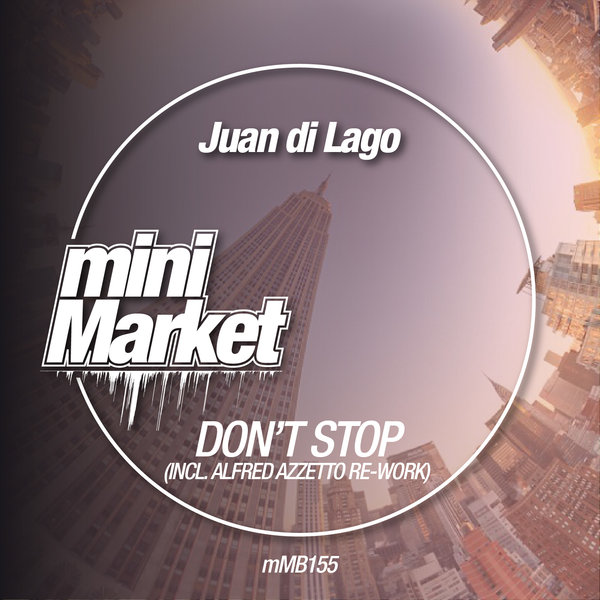 Juan Di Lago - Don't Stop / miniMarket