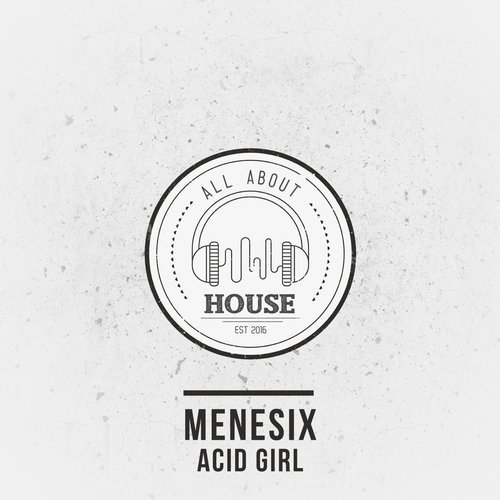 Menesix - Acid Girl / All About House