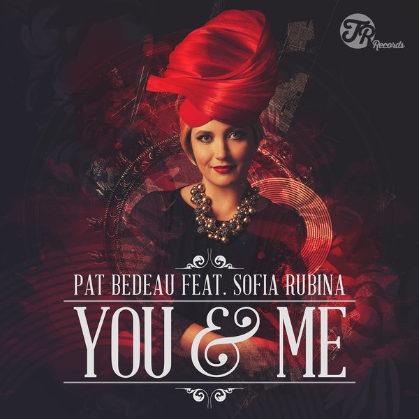 Pat Bedeau feat. Sofia Rubina - You & Me / TR Records