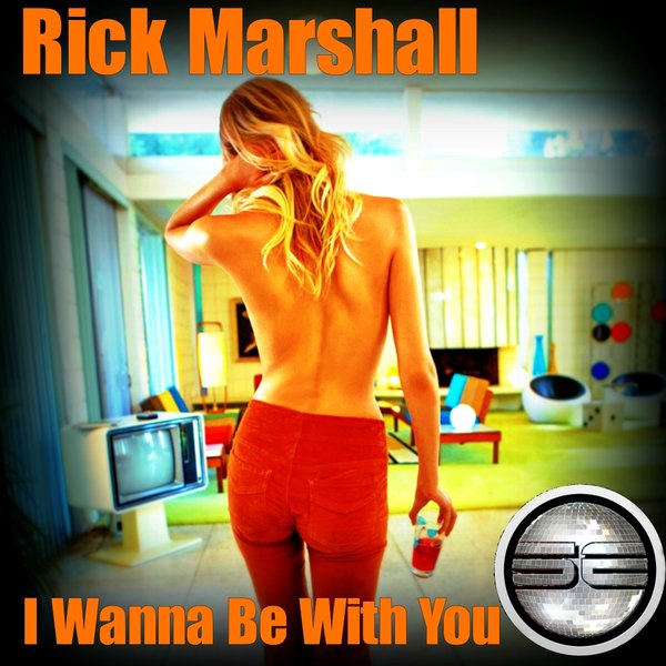 Rick Marshall - I Wanna Be With You / Soulful Evolution
