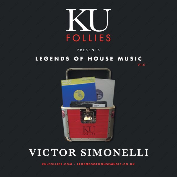 Victor Simonelli - KU Follies Presents Legends Of House Music Vol 1 / Unkwn Rec