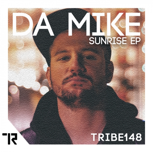 Da Mike - Sunrise / Tribe Records