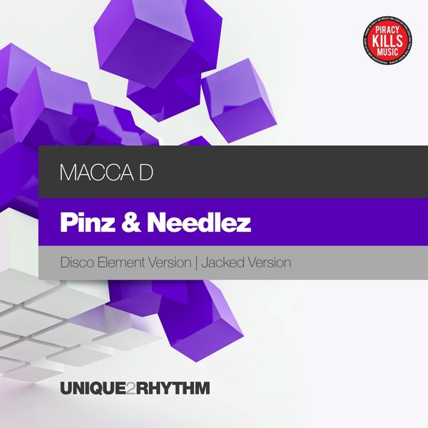 Macca D - Pinz & Needlez / Unique 2 Rhythm