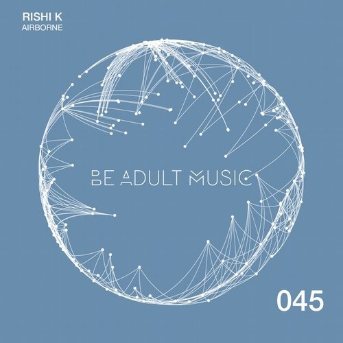 Rishi K. - Airborne / Be Adult Music