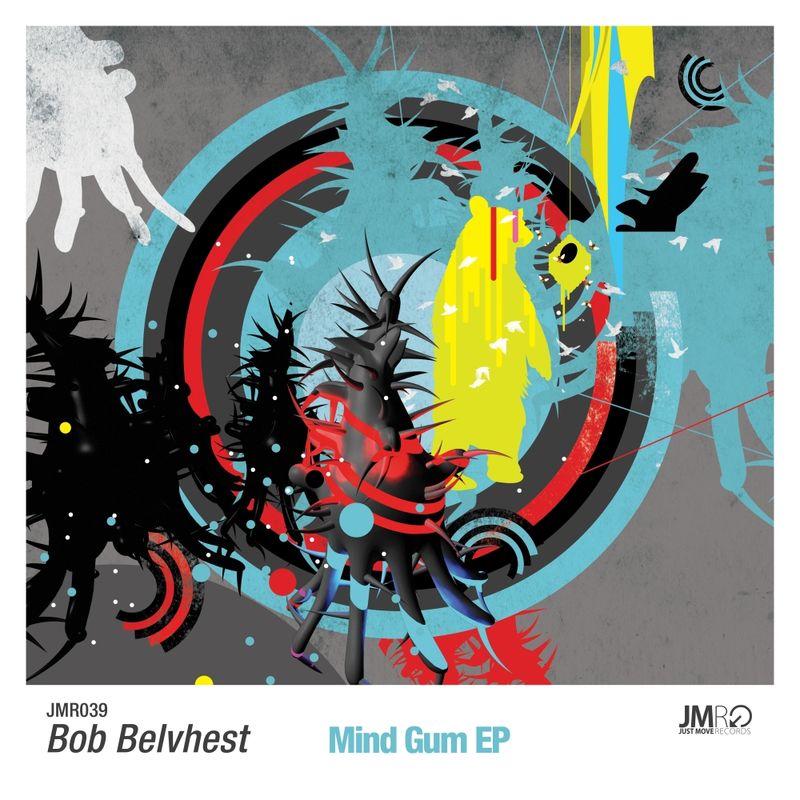 Bob Belvhest - Mind Gum EP / Just Move Records