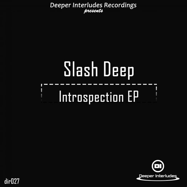 Slash Deep - Introspection EP / Deeper Interludes Recordings