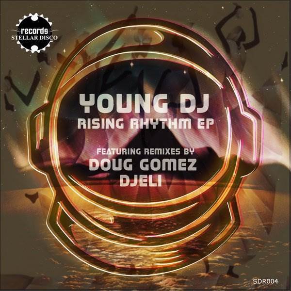 Young Dj - Rising Rhythm EP / Stellar Disco Records