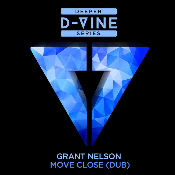 Grant Nelson - Move Close / D-Vine Sounds