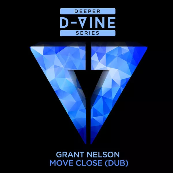 Grant Nelson - Move Close / D-Vine Sounds