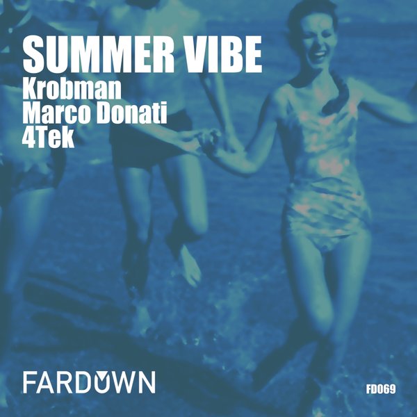 Krobman, Marco Donati, 4Tek - Summer Vibe / Far Down Records