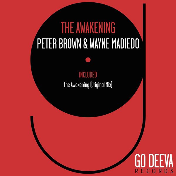 Peter Brown & Wayne Madiedo - The Awakening / Go Deeva Records