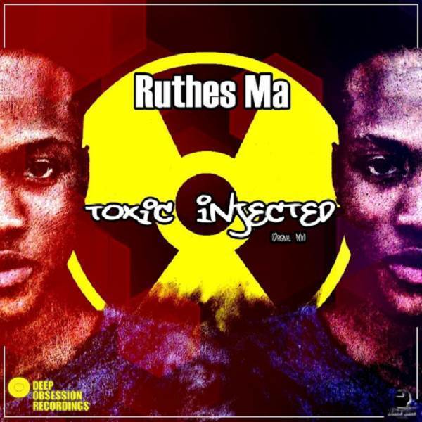 Ruthes MA - Toxic Injected / Deep Obsession Recordings