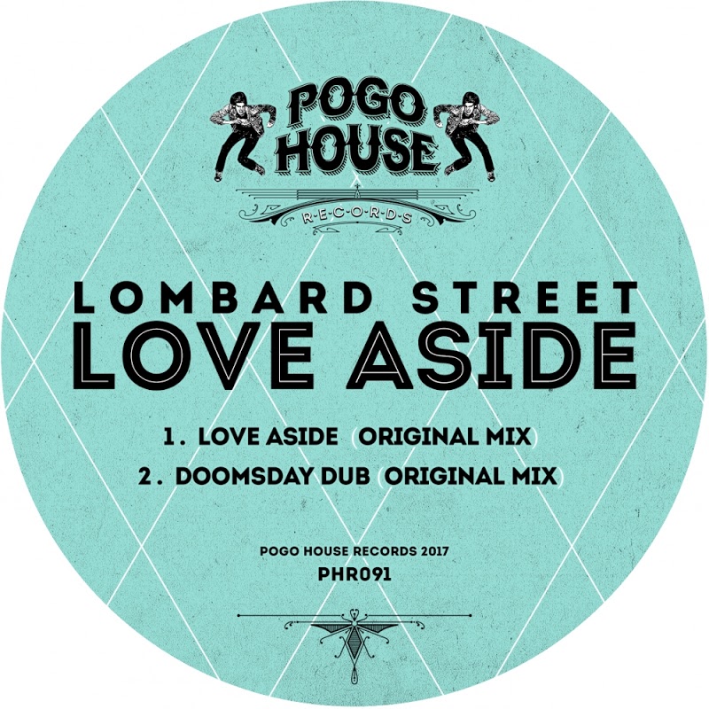 Lombard Street - Love Aside / Pogo House Records