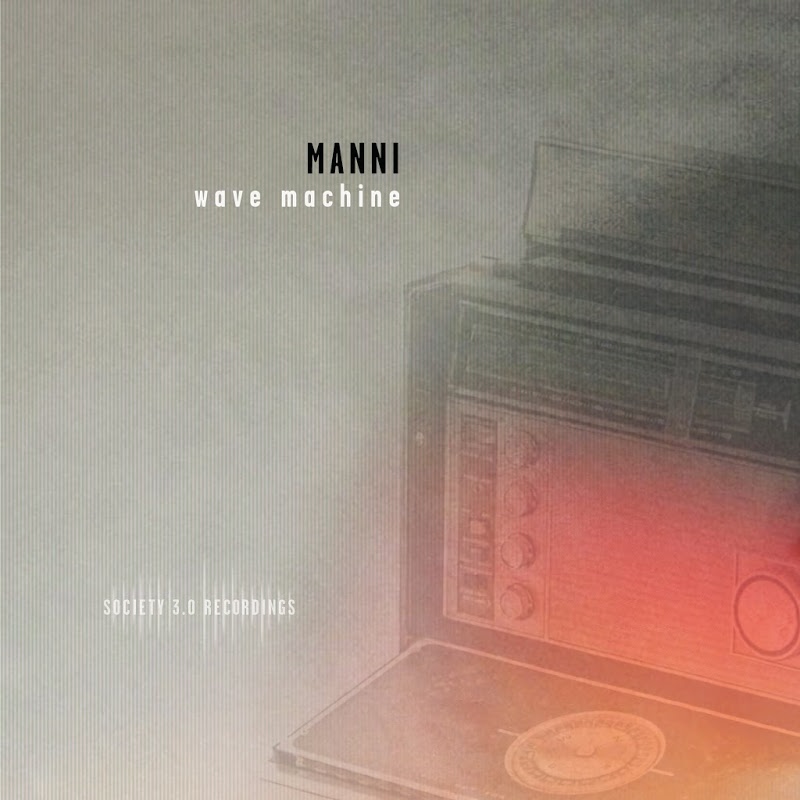 Manni - Wave Machine / Society 3.0