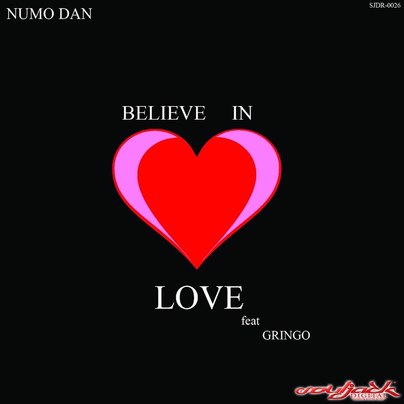 Numo Dan (Gringo) feat. Jose Echevarria - Believe In Love / Souljack Digital