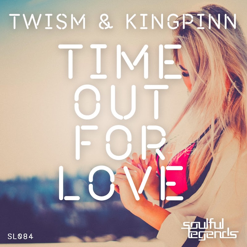 Twism & Kingpinn - Time out for Love / Soulful Legends