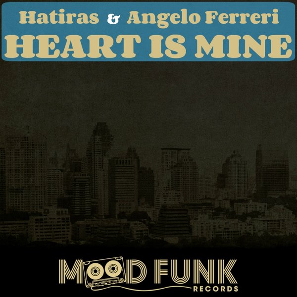 Angelo Ferreri, Hatiras - Heart Is Mine / Mood Funk Records