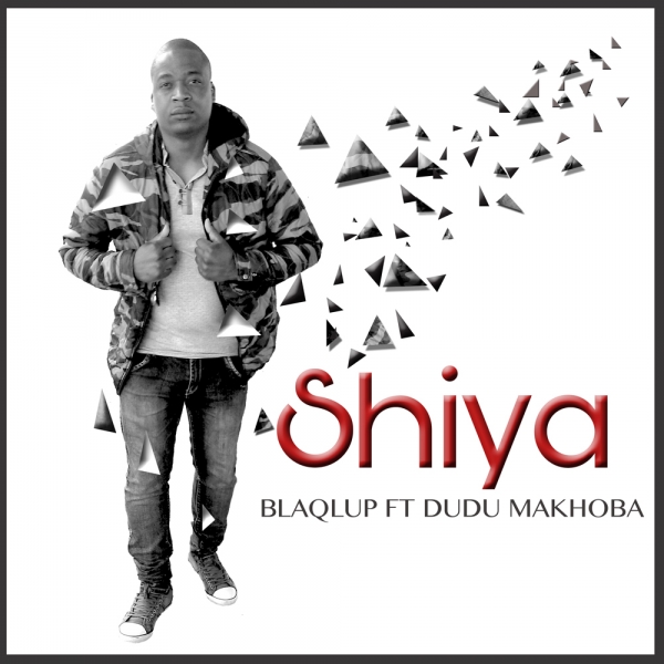 Blaqlup feat. Dudu Makhoba - Shiya / Niproductions Recordings