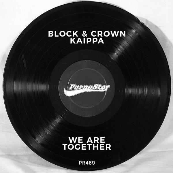 Block & Crown, Kaippa - We Are Together / PornoStar Records