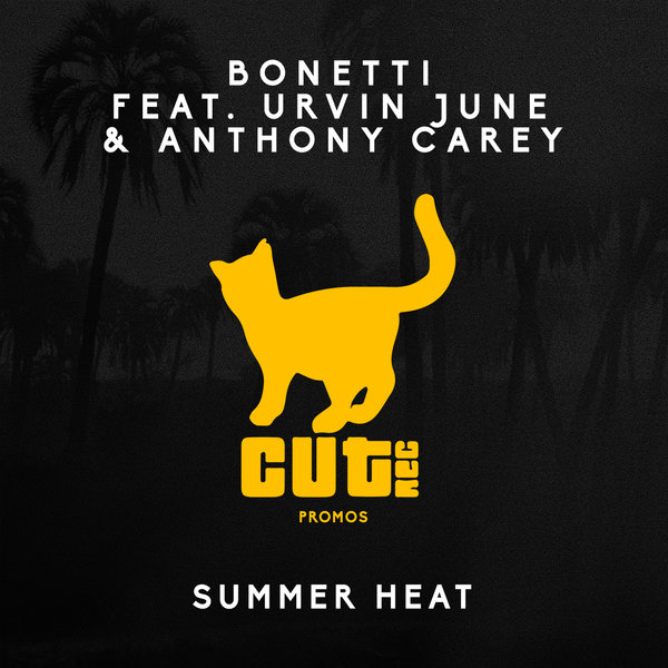 Bonetti feat. Urvin June & Anthony Carey - Summer Heat / Cut Rec Promos