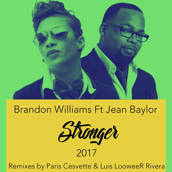 Brandon Williams feat. Jean Baylor - Stronger (2017 Remixes) / Jack 2 Jazz Records