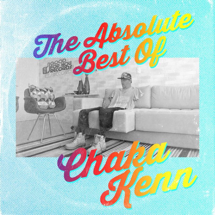 Chaka Kenn - The Absolute Best Of Chaka Kenn / Good For You Records