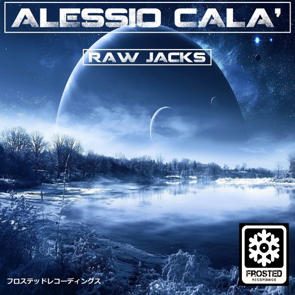 Alessio Cala' - Raw Jacks / Frosted Recordings